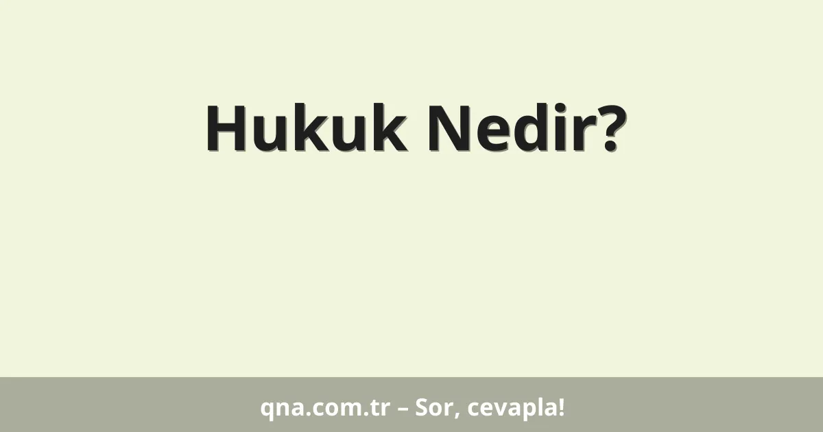 Hukuk Nedir?