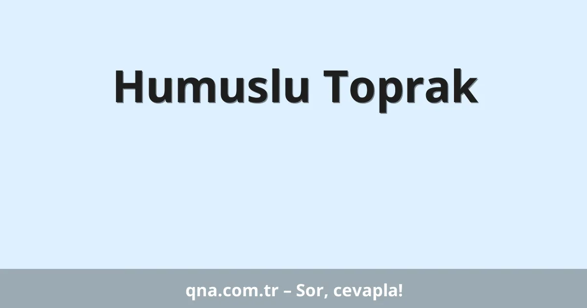 Humuslu Toprak