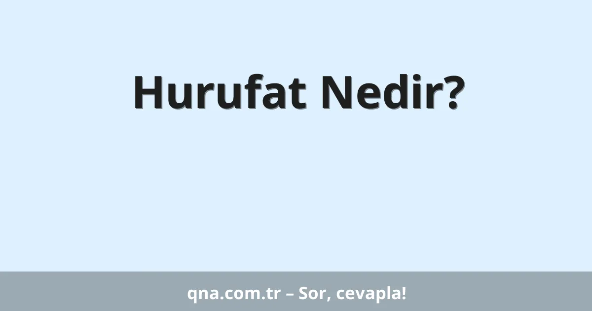 Hurufat Nedir?