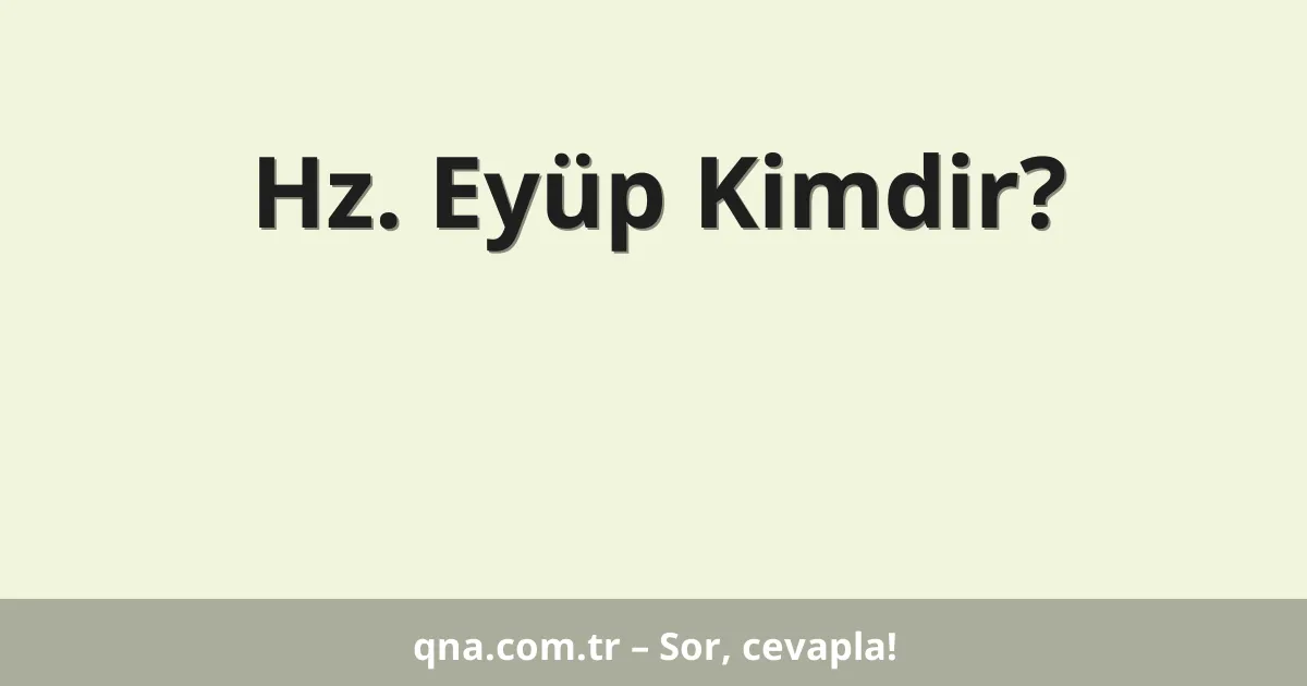 Hz. Eyüp Kimdir?