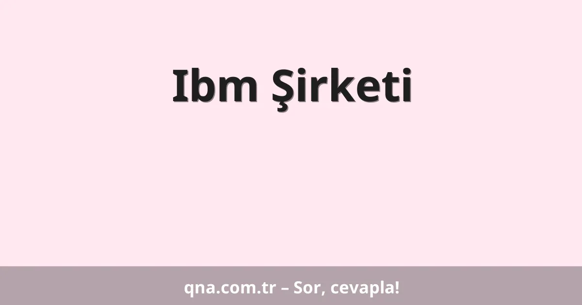 Ibm Şirketi