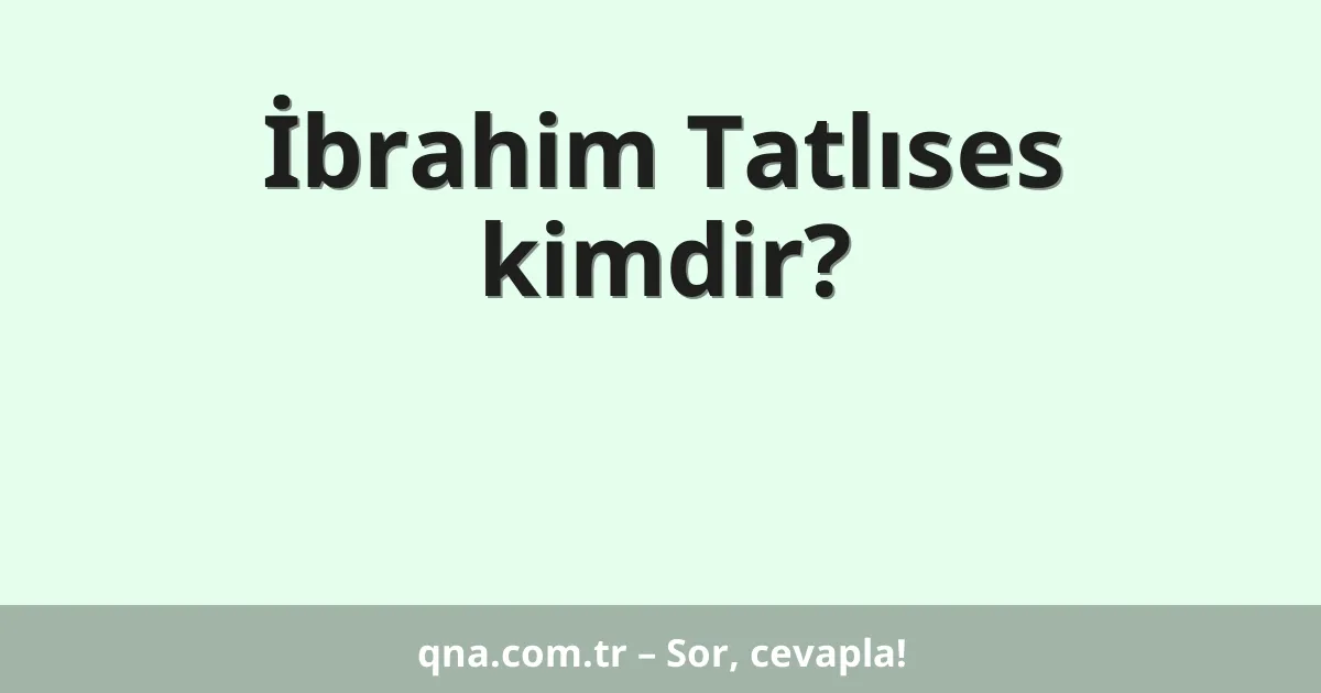 İbrahim Tatlıses kimdir?