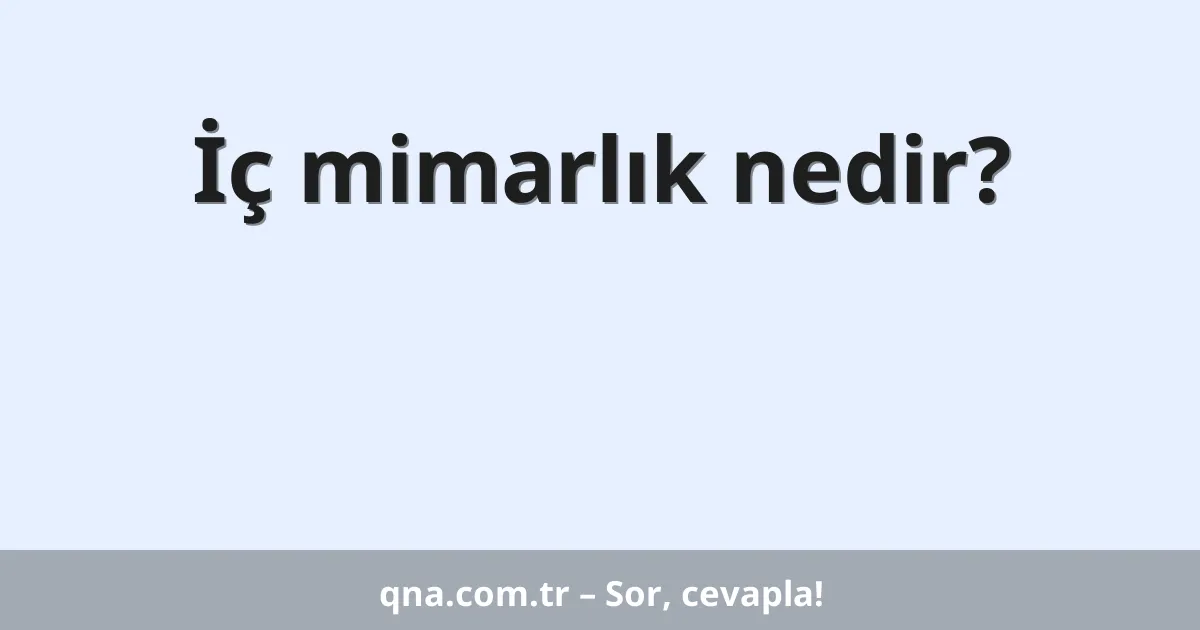 İç mimarlık nedir?