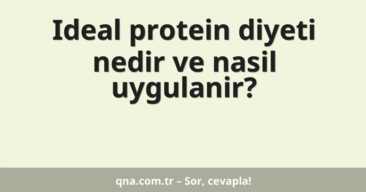 Ideal protein diyeti nedir ve nasil uygulanir?