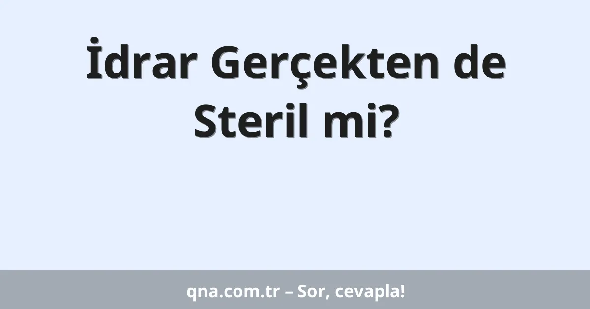 İdrar Gerçekten de Steril mi?