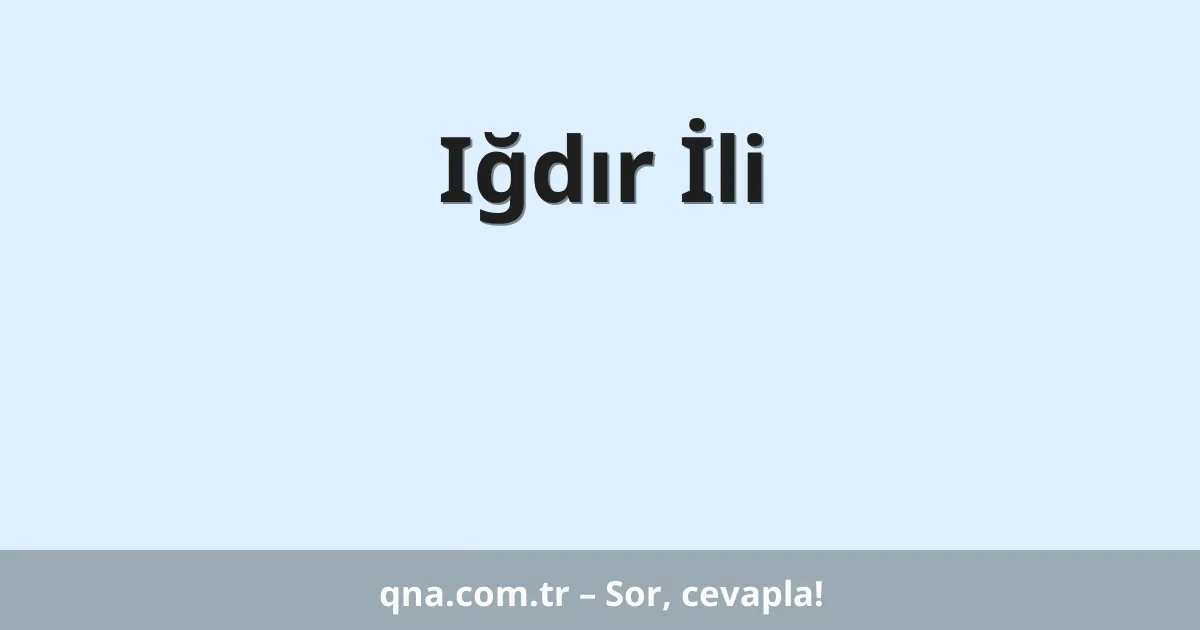 Iğdır İli
