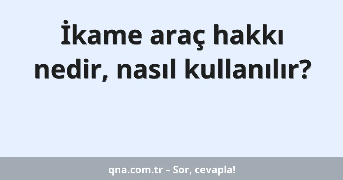 İkame araç hakkı nedir, nasıl kullanılır?