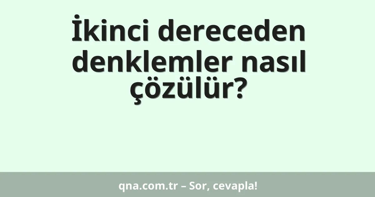 İkinci dereceden denklem çözümü