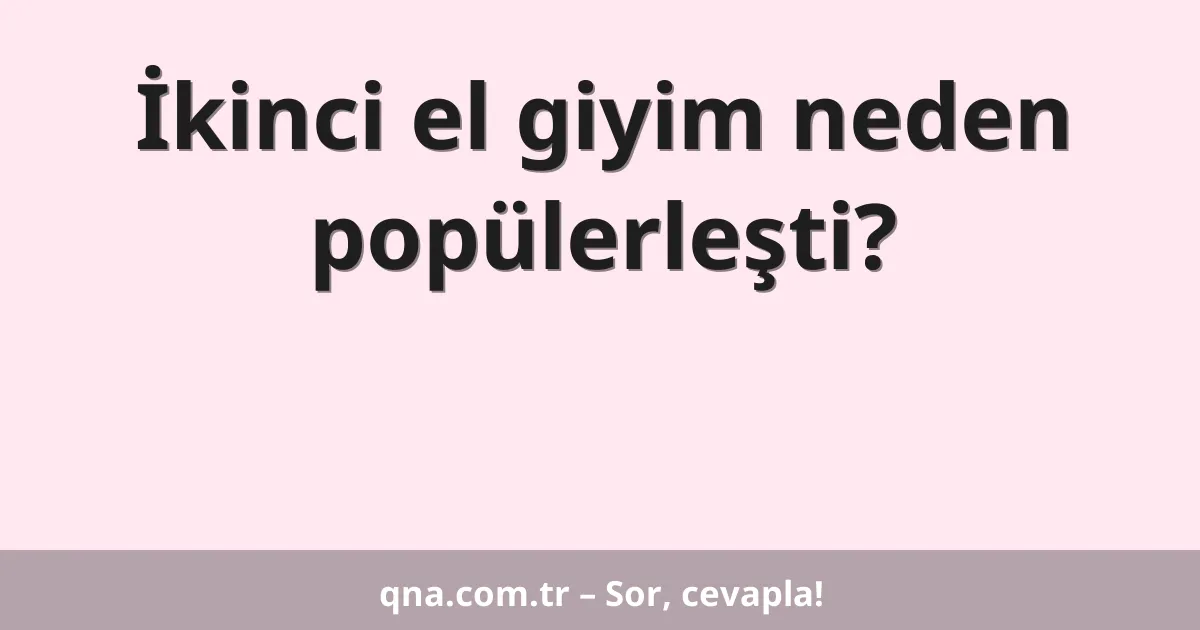 İkinci el giyim neden popülerleşti?