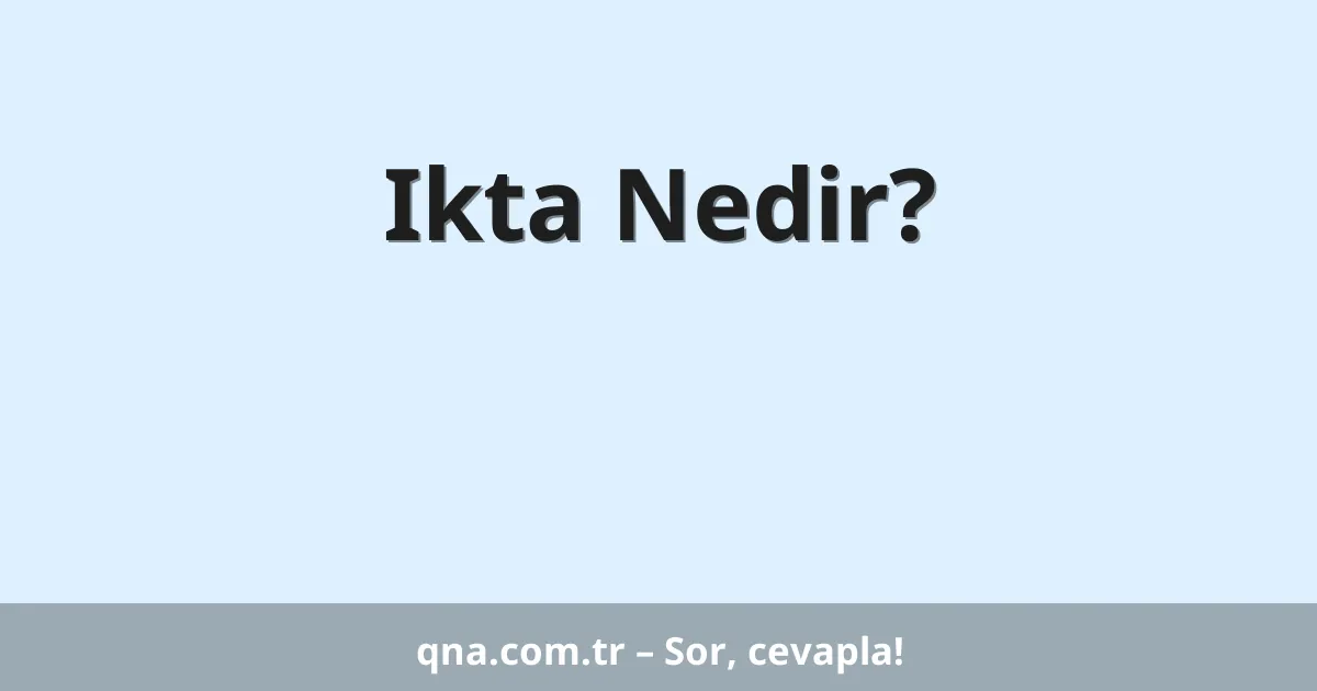 Ikta Nedir?