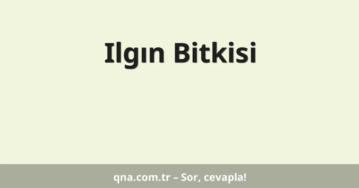 Ilgın Bitkisi