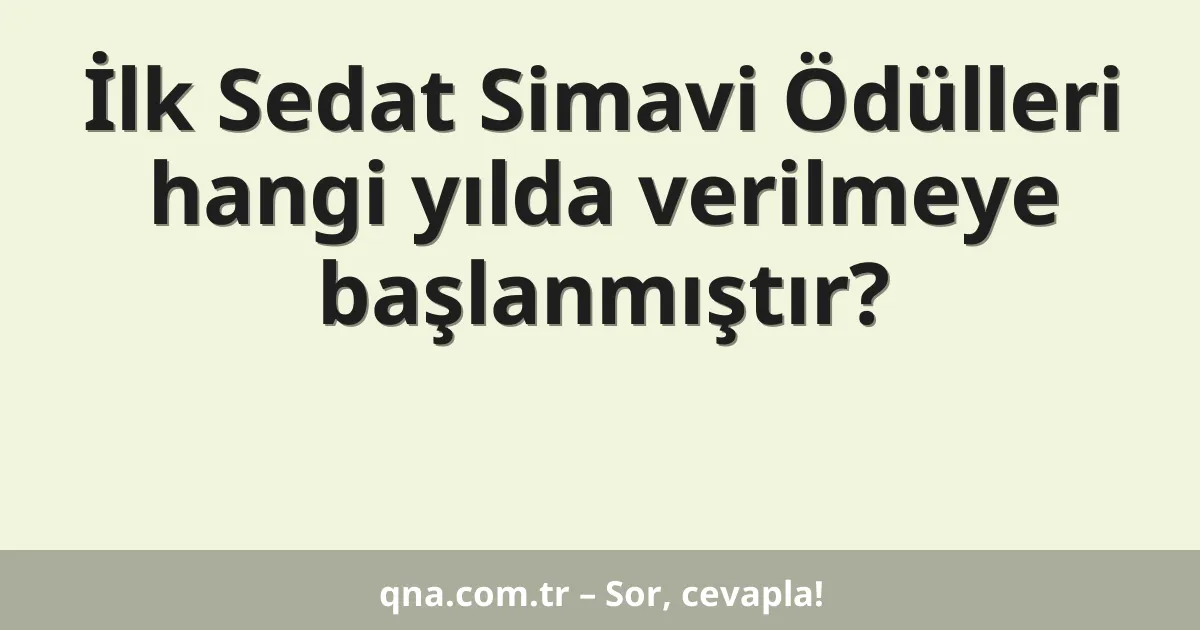 İlk Sedat Simavi Ödülleri hangi yılda verilmeye başlanmıştır?