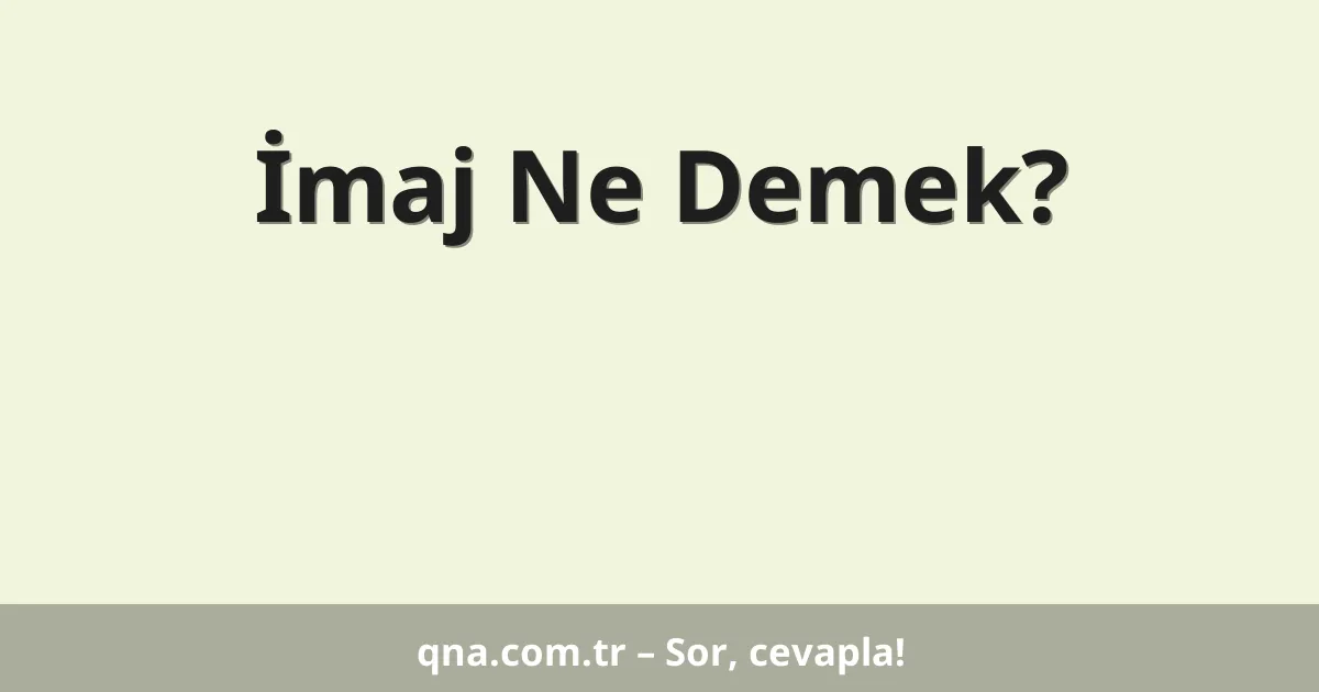 İmaj Ne Demek?