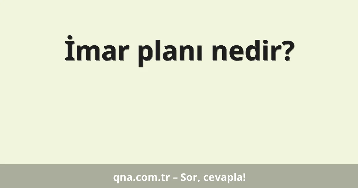 İmar planı nedir?