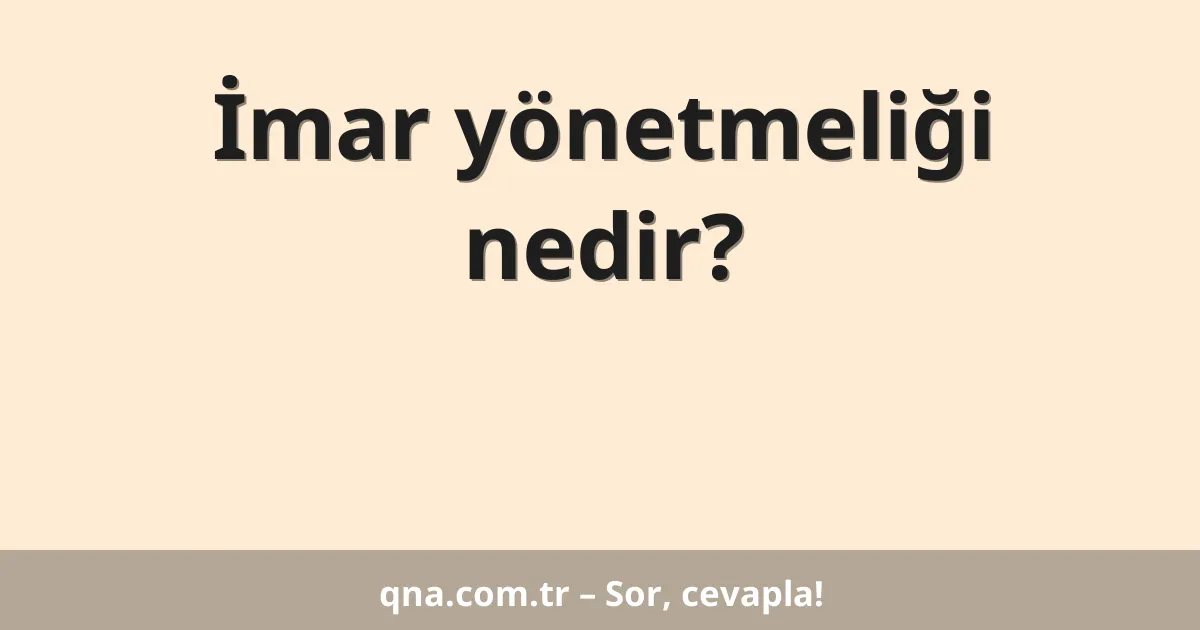 İmar yönetmeliği nedir?