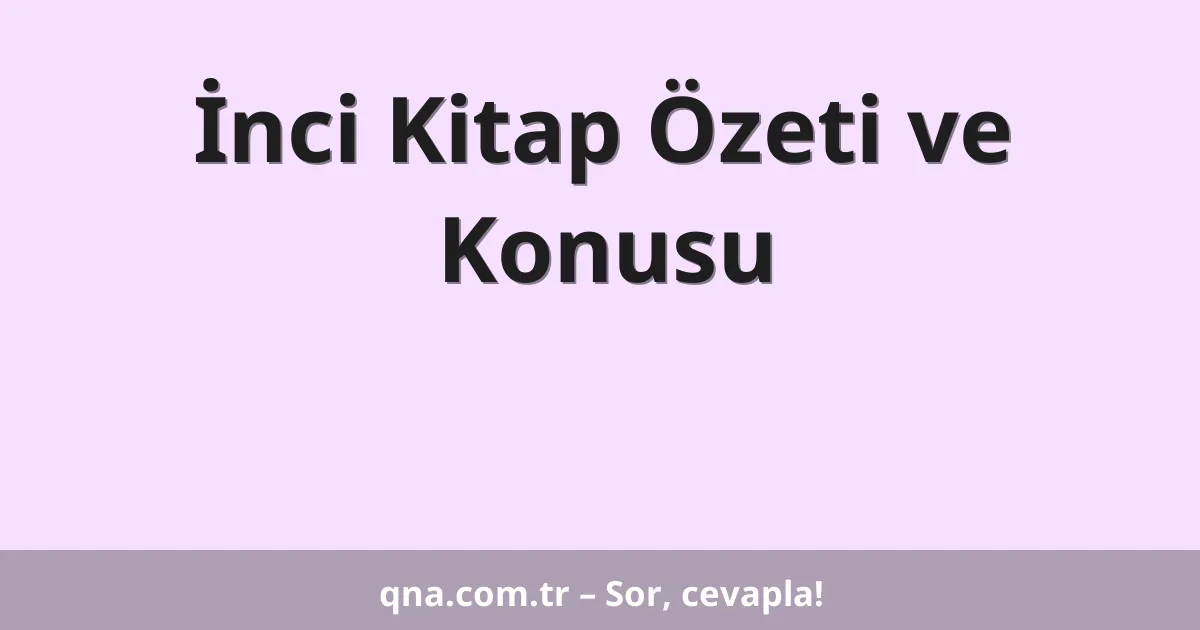 İnci Kitap Özeti ve Konusu
