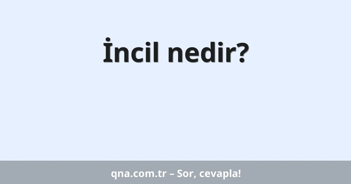 İncil nedir?