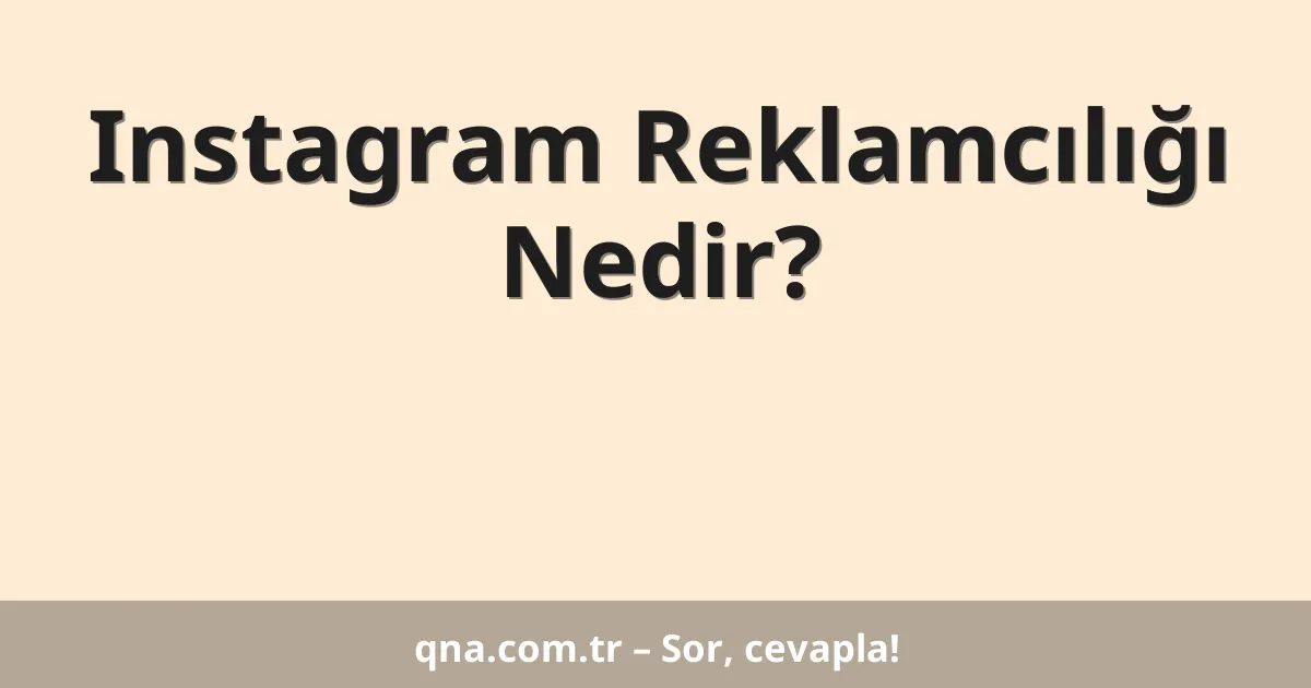 Instagram Reklamcılığı Nedir?