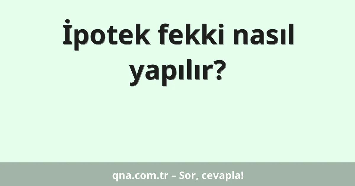 İpotek fekki nasıl yapılır?