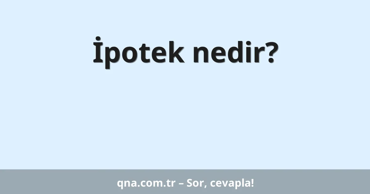 İpotek nedir?