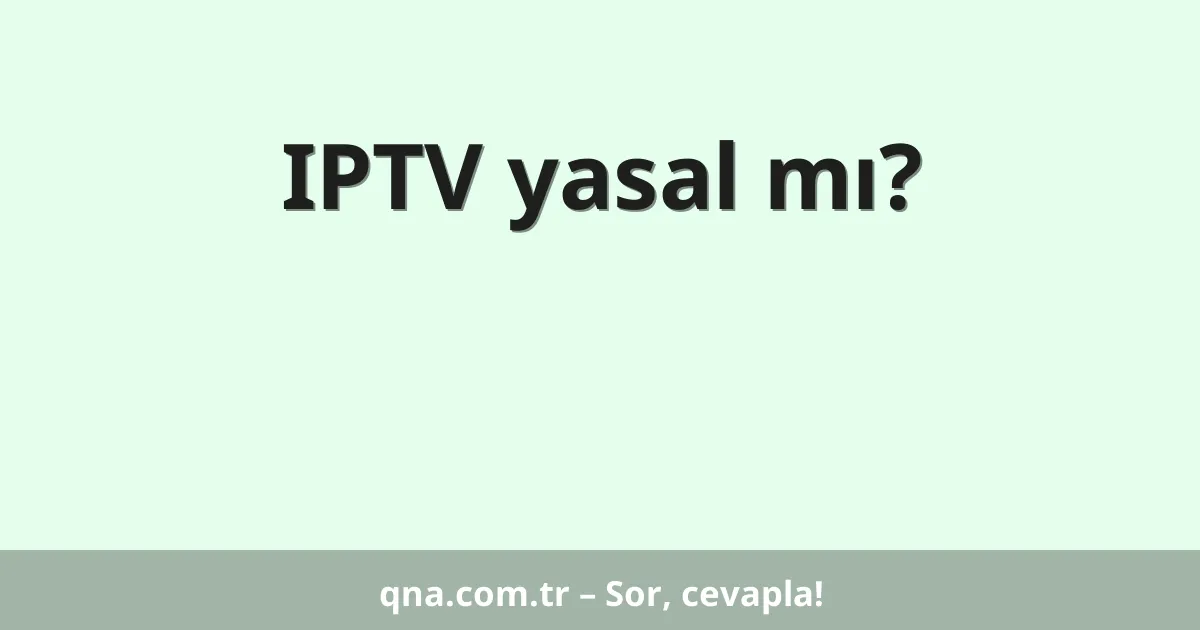 IPTV yasal mı?
