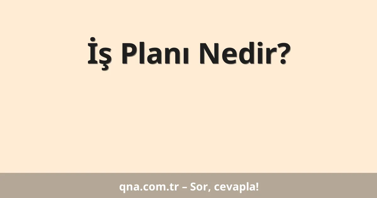 İş Planı Nedir?