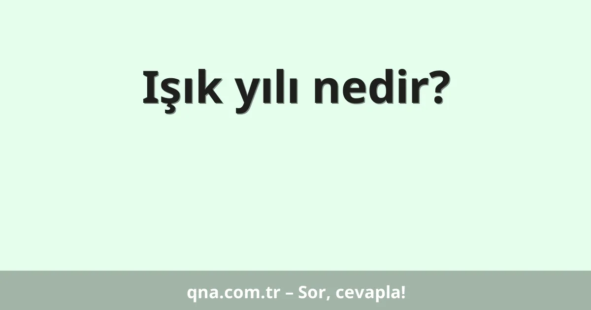 Işık yılı nedir?