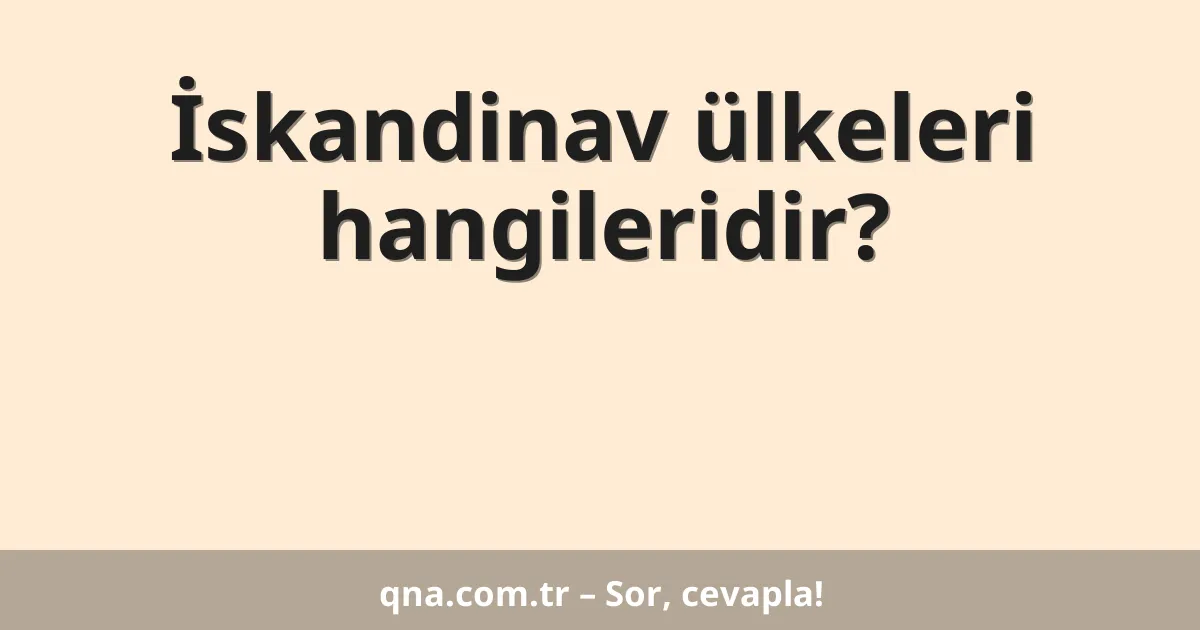 İskandinav ülkeleri hangileridir?