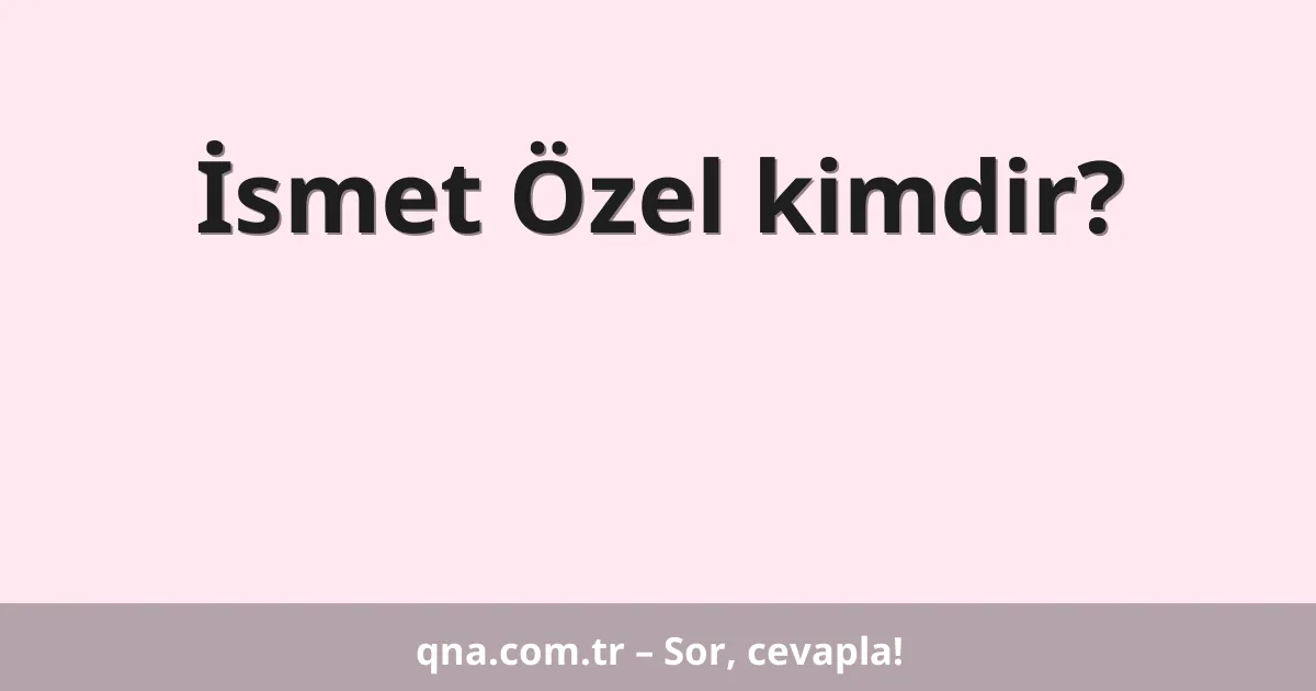 İsmet Özel kimdir?