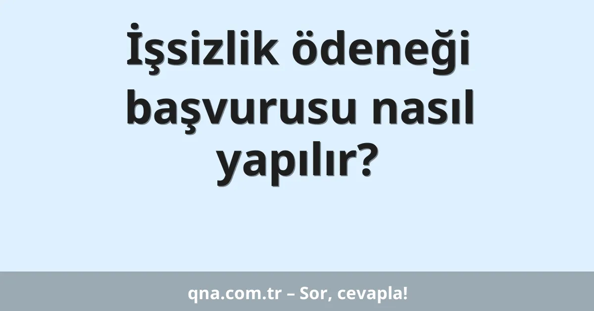 İşsizlik ödeneği başvurusu nasıl yapılır?