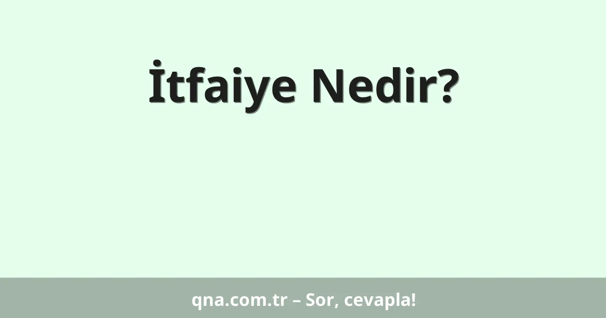 İtfaiye Nedir?