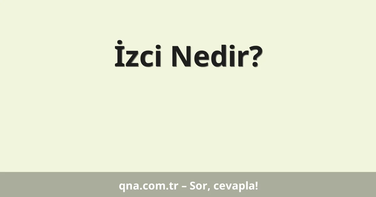 İzci Nedir?