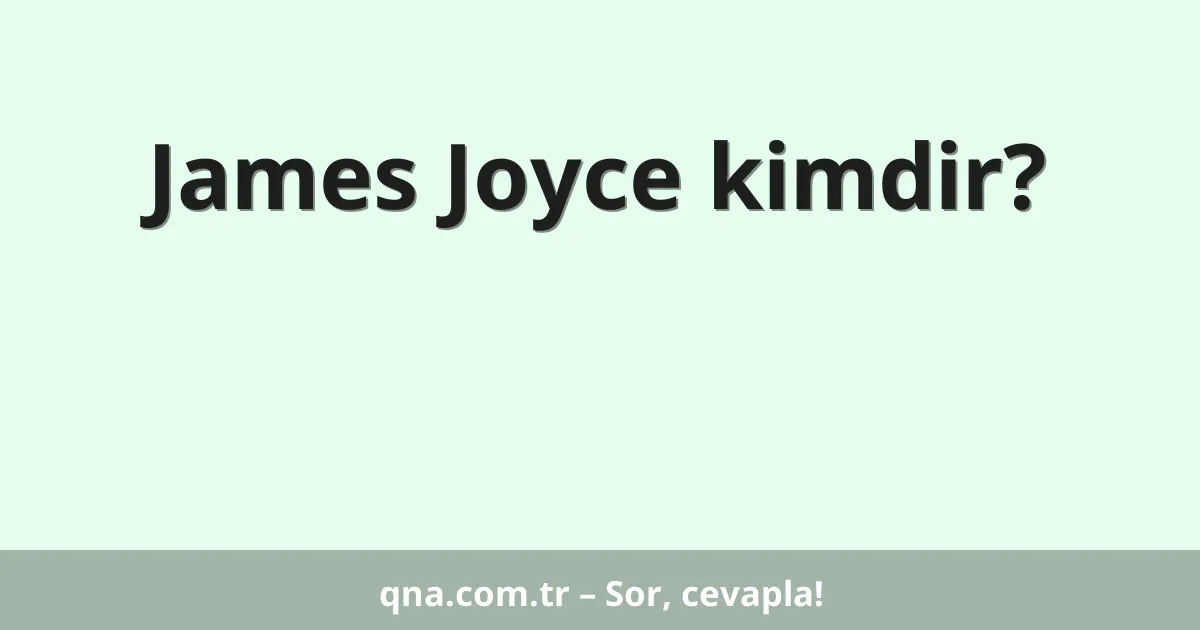 James Joyce kimdir?