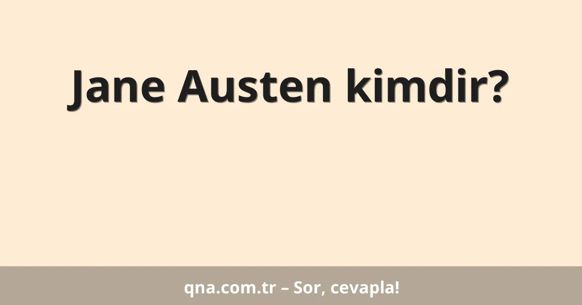 Jane Austen kimdir?