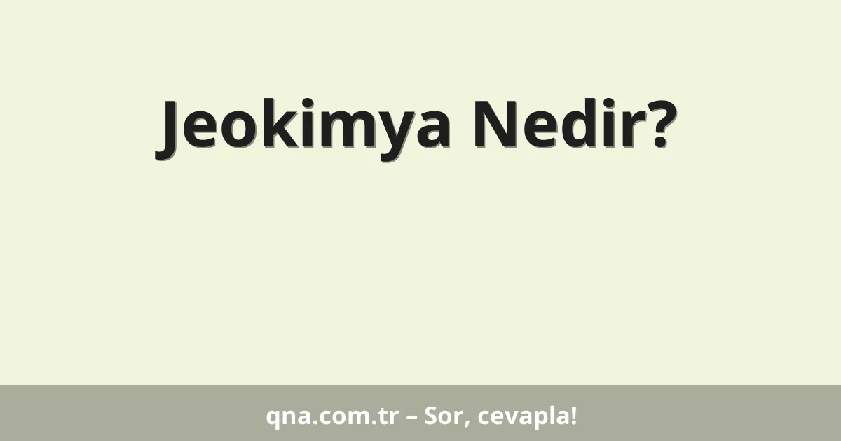 Jeokimya Nedir?