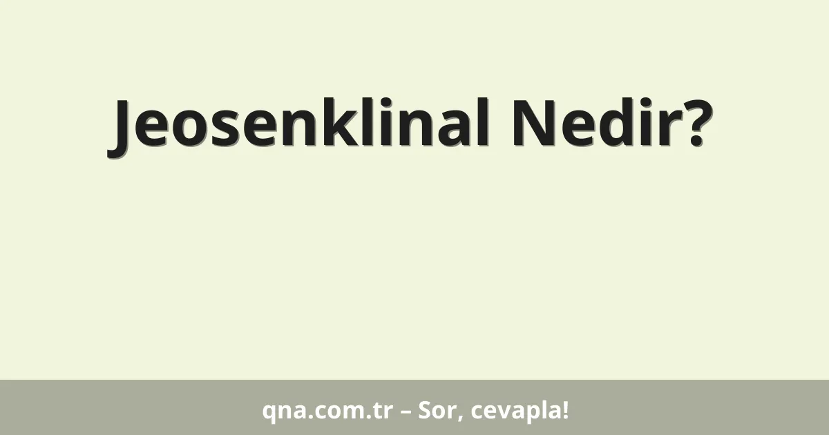 Jeosenklinal Nedir?