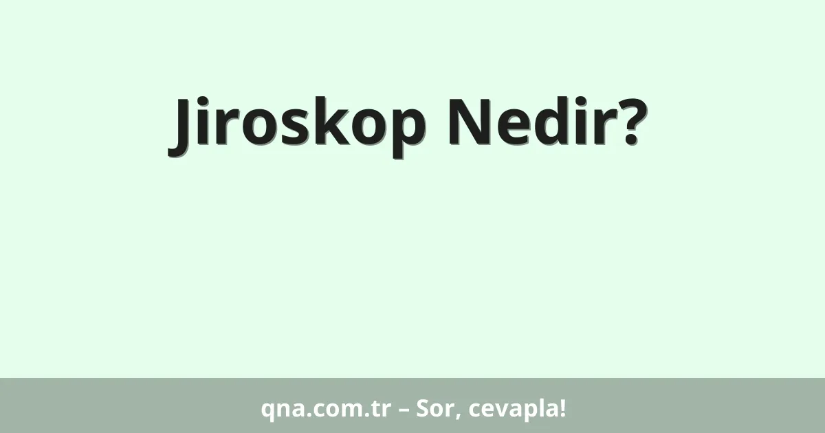 Jiroskop Nedir?