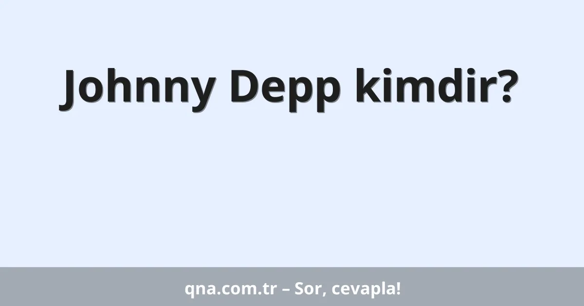 Johnny Depp kimdir?