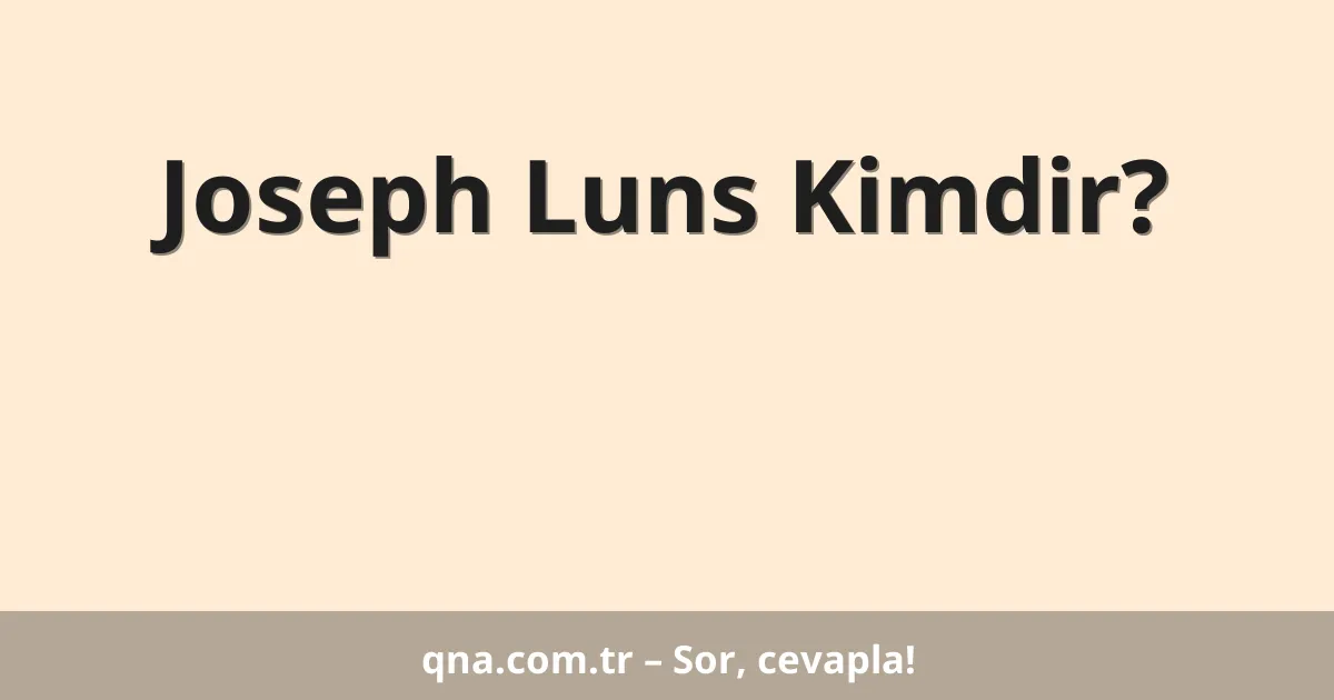 Joseph Luns Kimdir?