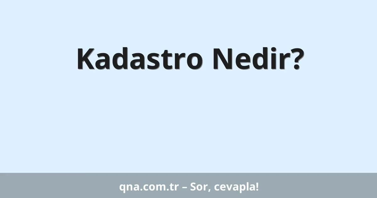 Kadastro Nedir?