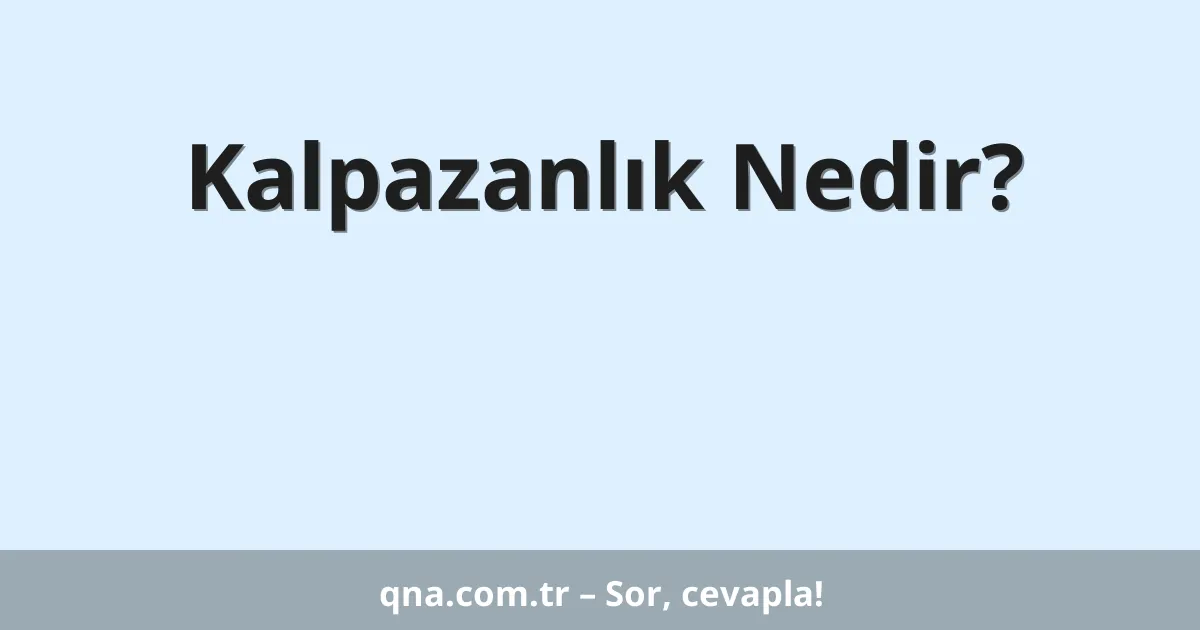 Kalpazanlık Nedir?