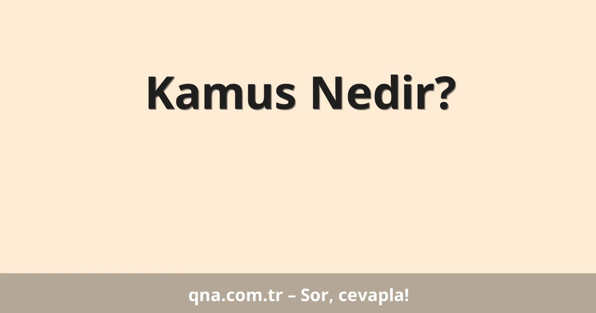 Kamus Nedir?