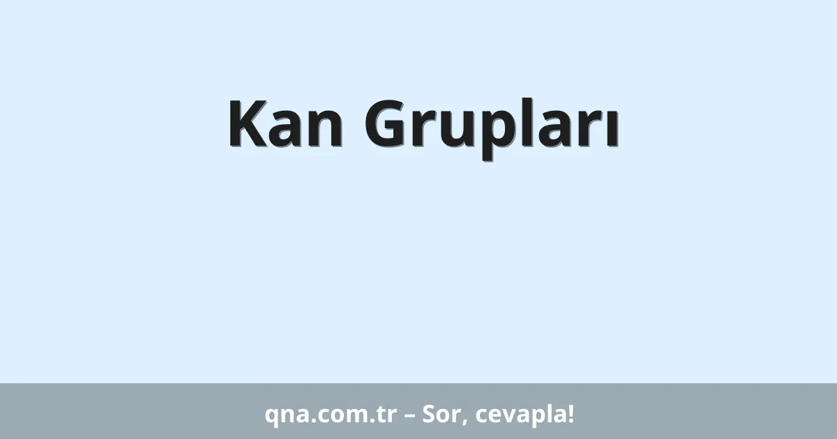 Kan Grupları