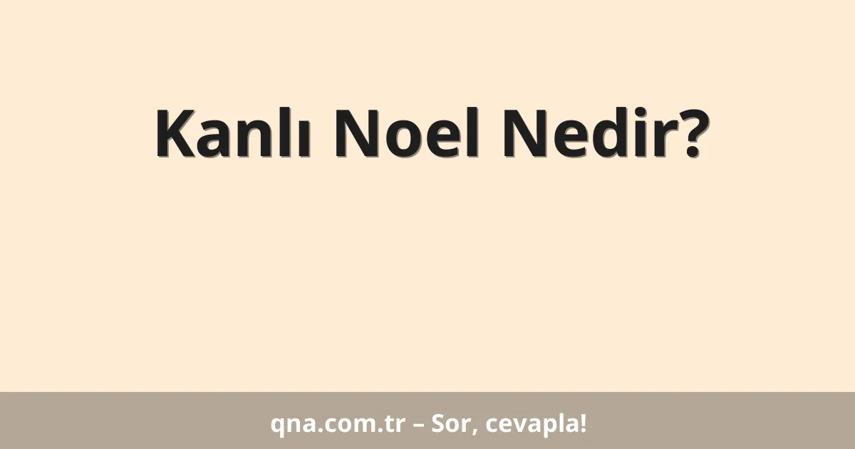 Kanlı Noel Nedir?