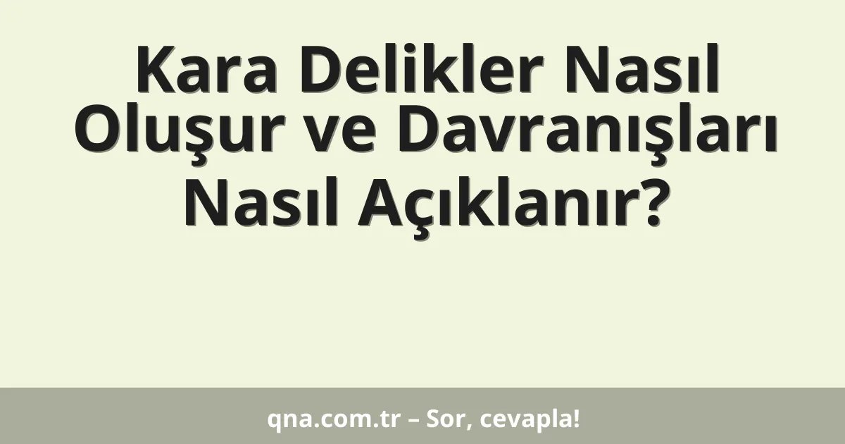Kara Delikler Nasıl Oluşur ve Davranışları Nasıl Açıklanır?