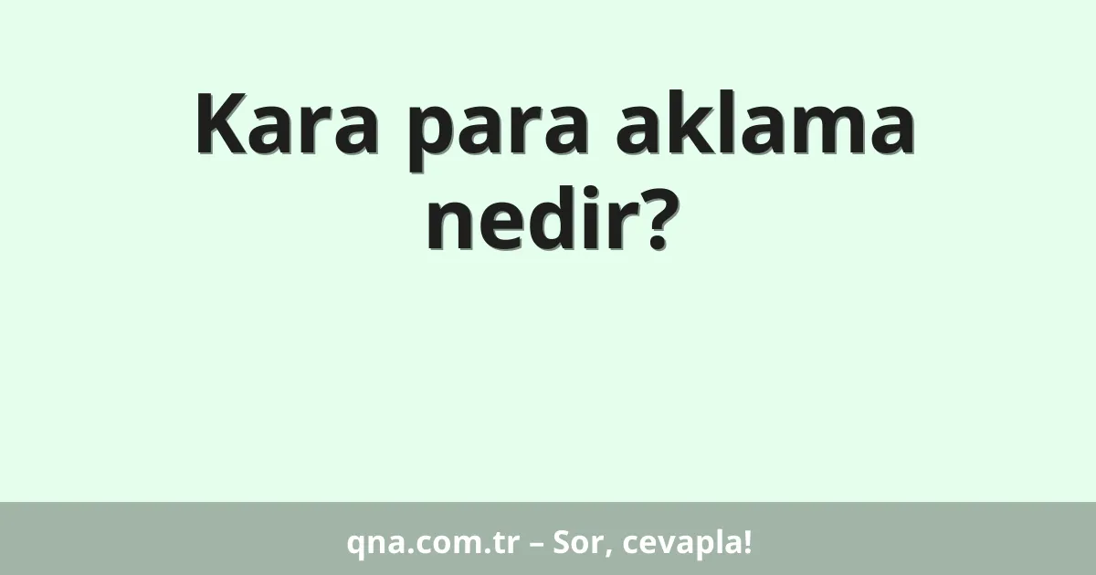 Kara para aklama nedir?