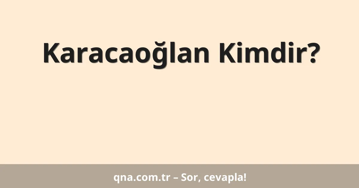 Karacaoğlan Kimdir?