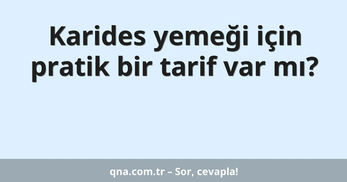 Karides yemeği için pratik bir tarif var mı?