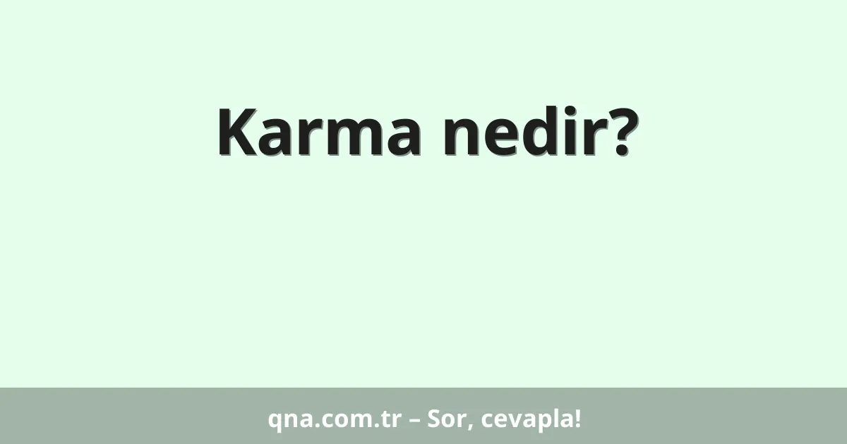 Karma nedir?