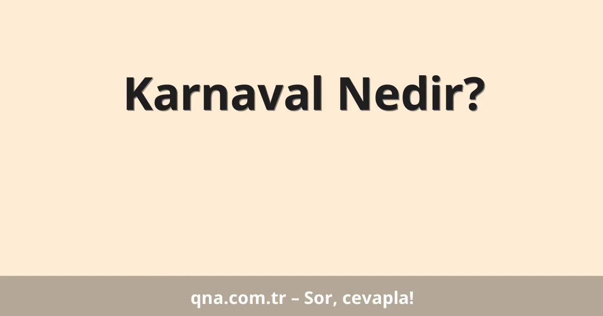 Karnaval Nedir?